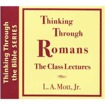 Thinking Through Romans: The Class Lectures