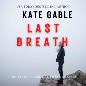 Last Breath: A Detective Charlotte Pierce Mystery