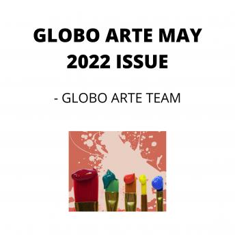 GLOBO ARTE MAY 2022 ISSUE: AN art magazine for helping artist in their art career