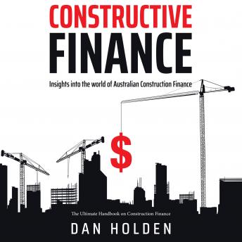 Constructive Finance: Insight into the world of Australian Construction Finance