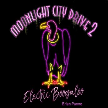 Moonlight City Drive 2: Electric Boogaloo