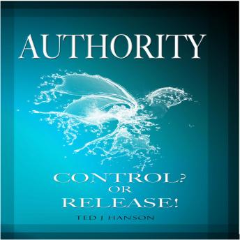 Download Authority - Control? or Release! by Ted J.Hanson