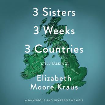 Download 3 Sisters 3 Weeks 3 Countries (Still Talking) by Elizabeth Moore Kraus