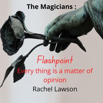 Flashpoint: Every thing is a matter of opinion