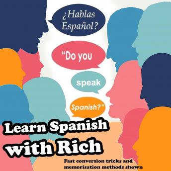Learn Spanish with Rich: Fast and easy language lessons using cognate conversion & memory tricks