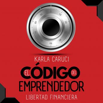 El código del emprendedor: Libertad Financiera