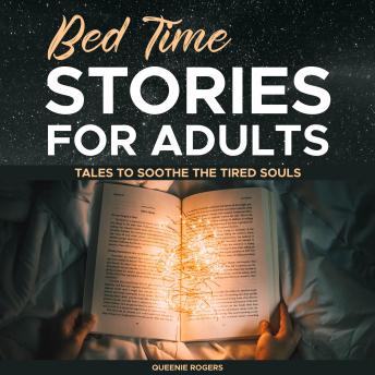 Bedtime Stories for Adults: Tales to Soothe the Tired Souls