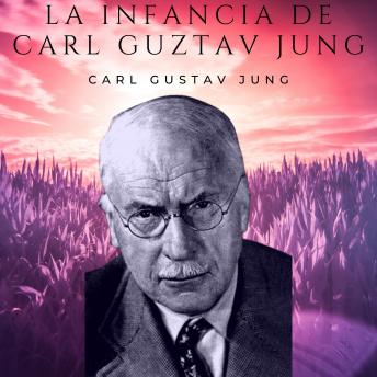 La infancia de Carl Gustav Jung: ¿Como fue la infancia d Carl Jung?