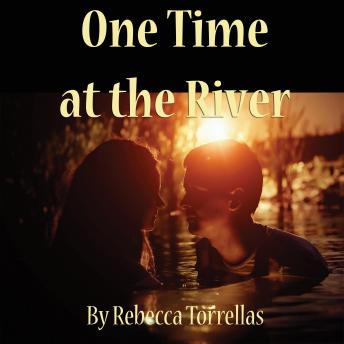 One Time at the River: What do you do when your head and your heart collide?