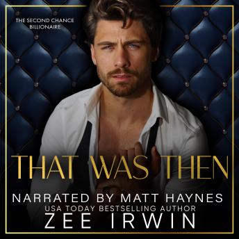 That Was Then: The Second Chance Billionaire