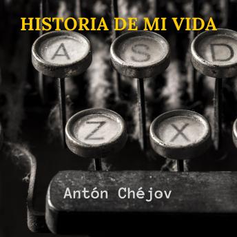 Download Historia de mi Vida by Antón Chéjov