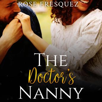 Download Doctor's Nanny: A Contemporary Christian and Interracial Workplace Romance by Rose Fresquez