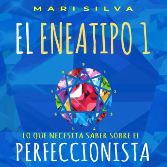 El Eneatipo 1: Lo Que Necesita Saber Sobre el Perfeccionista