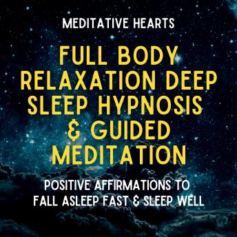 Full Body Relaxation Deep Sleep Hypnosis & Guided Meditation: Positive ...