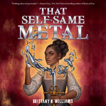 That Self-Same Metal: The Forge & Fracture Saga, Book 1