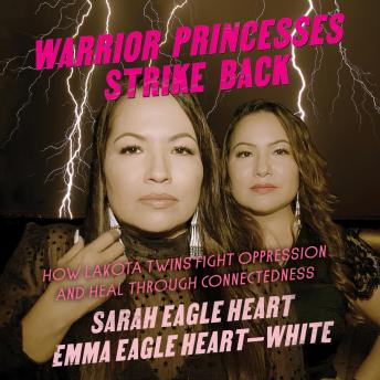 Warrior Princesses Strike Back: How Lakota Twins Fight Oppression and Heal through Connectedness