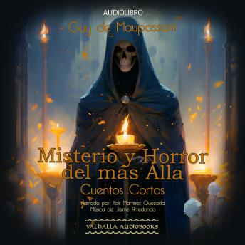 [Spanish] - Misterio y horror del mas alla: Cuentos cortos de Guy de Maupassant
