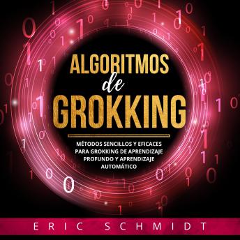 [Spanish] - ALGORITMOS DE GROKKING: Métodos Sencillos y Eficaces para Grokking de Aprendizaje Profundo y Aprendizaje Automático