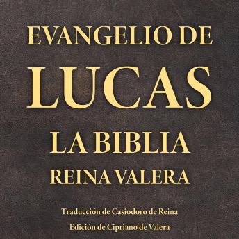 [Spanish] - Evangelio de Lucas: La Biblia Reina Valera