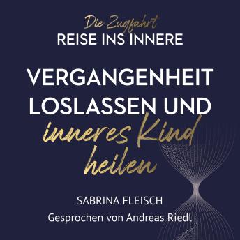 [German] - Vergangenheit loslassen und inneres Kind heilen: Die Zugfahrt