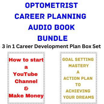 Optometrist Career Planning Audio Book Bundle: 3 in 1 Career Development Plan Box Set