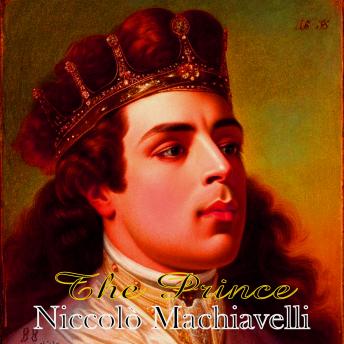 Prince - Niccolò Machiavelli, Audio book by Niccolo Machiavelli