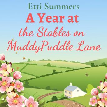 A Year at the Stables on Muddypuddle Lane: One year, four seasons, endless romance...