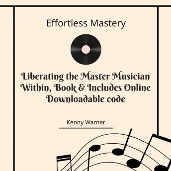 Effortless Mastery: Liberating the Master Musician Within, Book & Includes Online Downloadable code