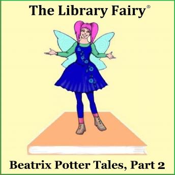 Beatrix Potter Tales, Part 2: The classic tales!