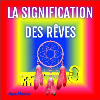 [French] - La Signification des Rêves: Et Le Lien Entre Le Rêve et La Réalité