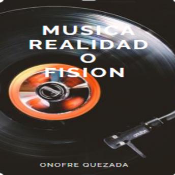 Musica Realidad o Fision: descubrelo