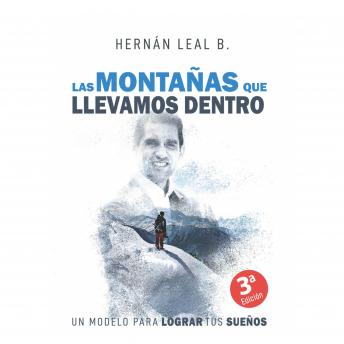 [Spanish] - Las Montañas Que Llevamos Dentro: Un modelo para lograr tus sueños