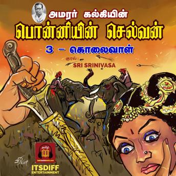 [Tamil] - Ponniyin Selvan - 3  Kolai Vaal  பொன்னியின் செல்வன் - 3 கொலை வாள்