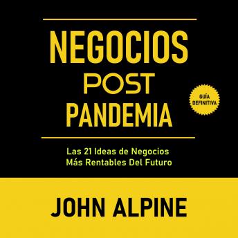 [Spanish] - Negocios Post Pandemia: Las 21 ideas de negocios más rentables del futuro