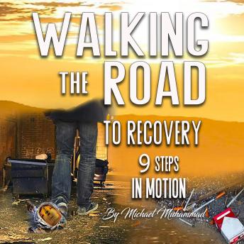 Walking The Road To Recovery: 9 Steps In Motion