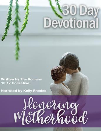 30 Day Devotional on Honoring Motherhood