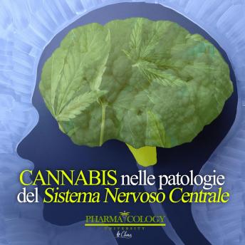 [Italian] - Cannabis nelle patologie del Sistema Nervoso Centrale