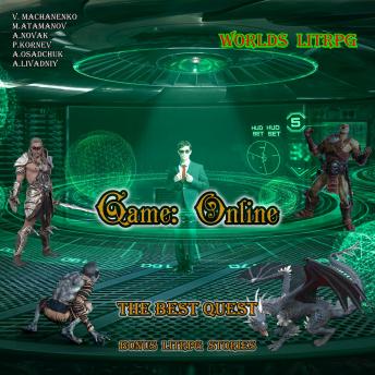 Game: Online (The Best Quest. Bonus LitRPG Stories): Worlds LitRPG