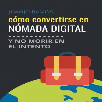 [Spanish] - Cómo convertirse en nómada digital y no morir en el intento