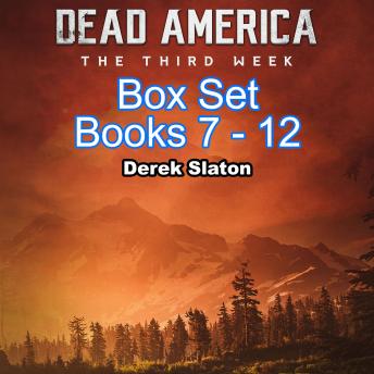 Dead America: The Third Week Box Set Books 7-12