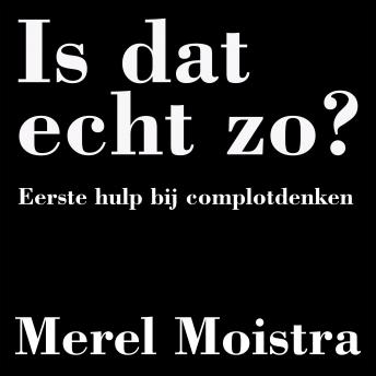 [Dutch] - Is dat echt zo?: Eerste hulp bij propaganda- en komplotdenken