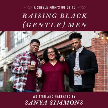 A Single Mom’s Guide to Raising Black (Gentle) Men sample.
