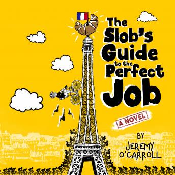 The Slob's Guide to the Perfect Job