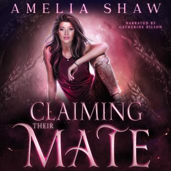 Claiming their Mate: Reverse Harem Wolf Shifter Romance, Audio book by Amelia Shaw