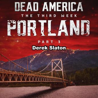 Dead America: Portland Pt. 3: The Third Week - Book 5