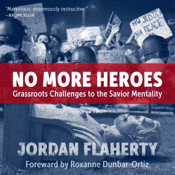 No More Heroes: Grassroots Challenges to the Savior Mentality