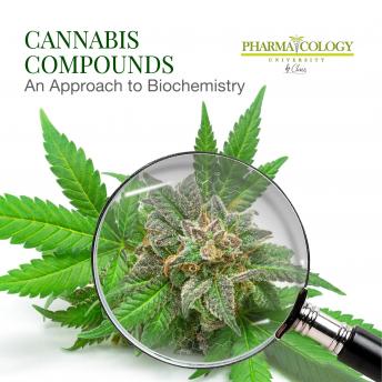 Cannabis Compounds: An Approach to Biochemistry