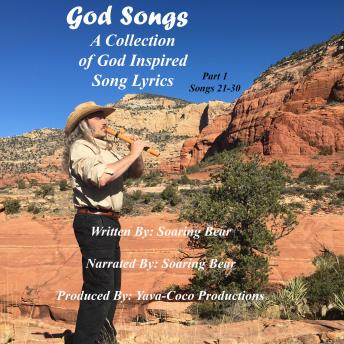 God Songs - Song Lyrics - Book 1 Songs 21-30: A Collection of God Inspired Lyrics - Part 3 of 12