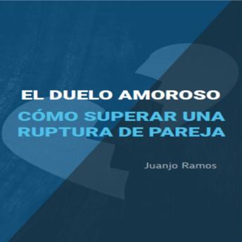 [Spanish] - El duelo amoroso. Cómo superar una ruptura de pareja