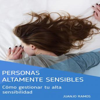 [Spanish] - Personas altamente sensibles. Cómo gestionar tu alta sensibilidad